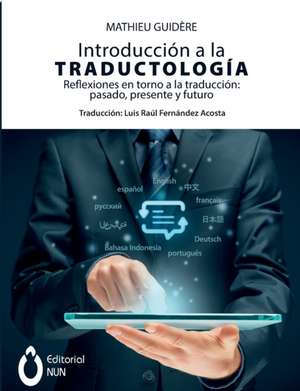 Introducción a la traductología. Reflexiones en torno a la traducción de Mathieu Guidère