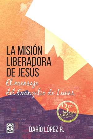 La Mision Liberadora de Jesús de Darío López