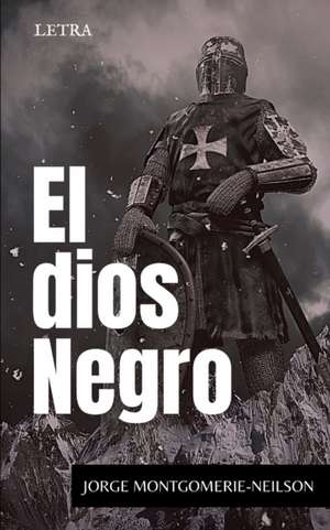 El dios Negro de Jorge Montgomerie-Neilson