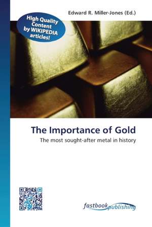 The Importance of Gold de Edward R Miller-Jones