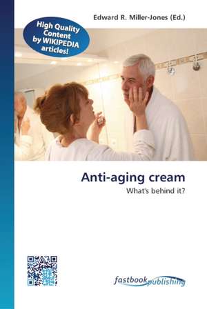 Anti-aging cream de Edward R Miller-Jones