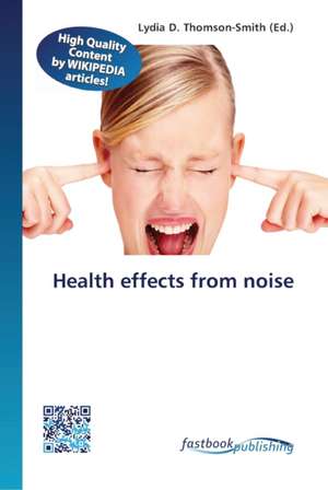 Health effects from noise de Lydia D Thomson-Smith