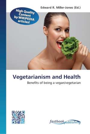 Vegetarianism and Health de Edward R Miller-Jones