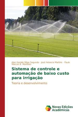 Sistema de Controle E Automacao de Baixo Custo Para Irrigacao: Por Que Parou? de Alan Kardek Rêgo Segundo