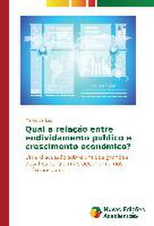 Qual a Relacao Entre Endividamento Publico E Crescimento Economico?: Estudo de Caso de Marco da Luz