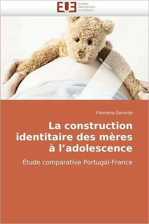 La construction identitaire des mères à l'adolescence de Filomena Gerardo