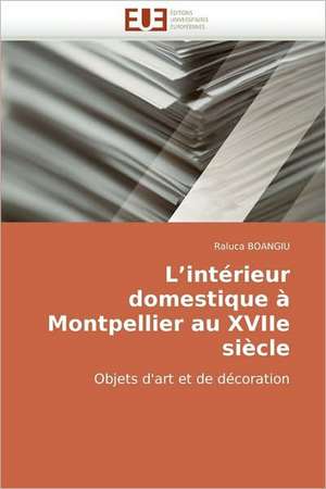 L'intérieur domestique à Montpellier au XVIIe siècle de Raluca BOANGIU