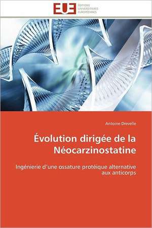 Évolution dirigée de la Néocarzinostatine de Antoine Drevelle