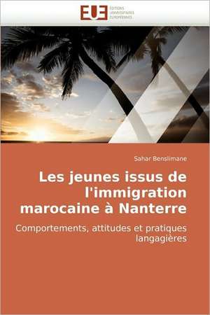 Les jeunes issus de l'immigration marocaine à Nanterre de Sahar Benslimane