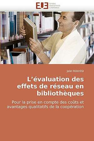 L'évaluation des effets de réseau en bibliothèques de Jalel ROUISSI