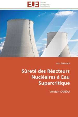 Sûreté des Réacteurs Nucléaires à Eau Supercritique de Aziz Abdellahi