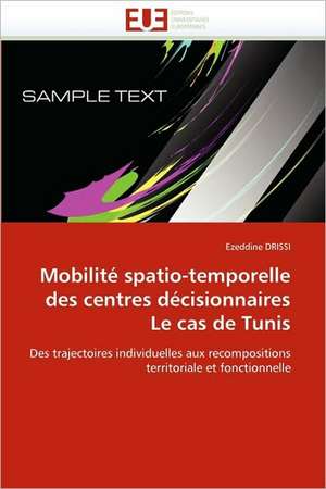 Mobilite Spatio-Temporelle Des Centres Decisionnaires Le Cas de Tunis: Une Nouvelle Cible Pour L''Immunotherapie Du Melanome de Ezeddine DRISSI