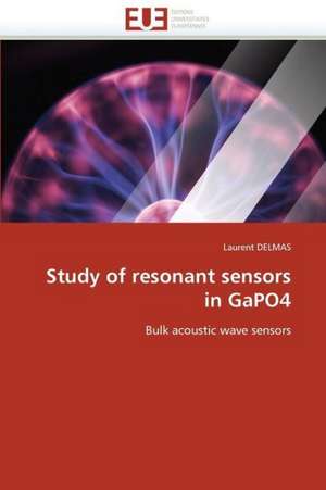 Study of Resonant Sensors in Gapo4 de Delmas Laurent