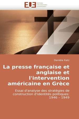 La presse française et anglaise et l'intervention américaine en Grèce de Danièle Katz