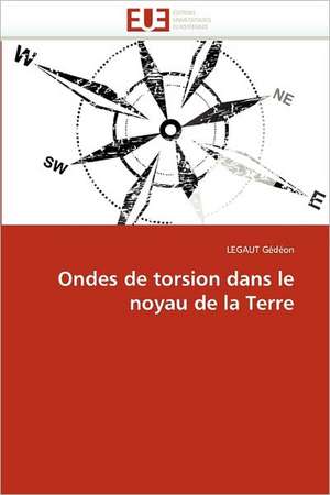 Ondes de Torsion Dans Le Noyau de La Terre: Grh Et Finance, Antinomie Ou Complementarite? de LEGAUT Gédéon