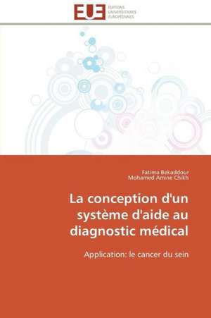 La Conception D'Un Systeme D'Aide Au Diagnostic Medical: Une Incitation Au Risque? de Fatima Bekaddour