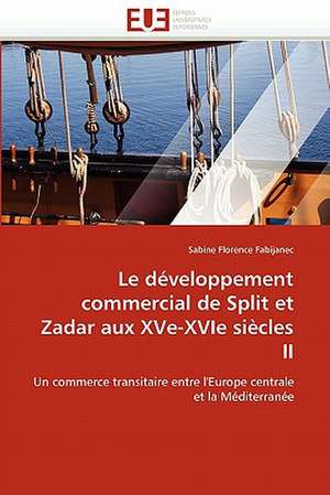 Le Developpement Commercial de Split Et Zadar Aux Xve-Xvie Siecles II