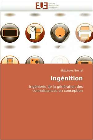 Ingenition: Interrogations Et Conseils de Stéphane Brunel