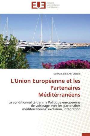 L'Union Europeenne Et Les Partenaires Mediterraneens: Representations Phonologiques Utilisees de Darina Saliba Abi Chedid