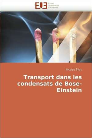 Transport dans les condensats de Bose-Einstein de Nicolas Bilas