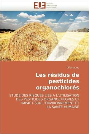 Les résidus de pesticides organochlorés de Liliana Juc