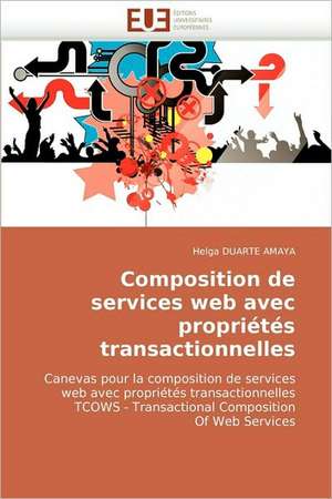 Composition de services web avec propriétés transactionnelles de Helga DUARTE AMAYA