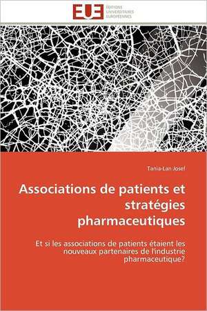 Associations de Patients Et Strategies Pharmaceutiques de Tania-Lan Josef