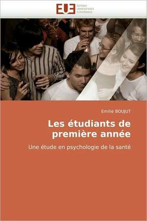 Les Etudiants de Premiere Annee: Des Categories Et Des Hommes de Emilie BOUJUT