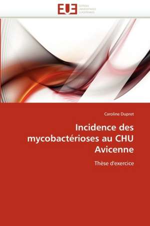 Incidence des mycobactérioses au CHU Avicenne de Caroline Dupret