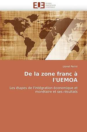 de La Zone Franc A L''Uemoa: 1991-2005 de Lionel Perini