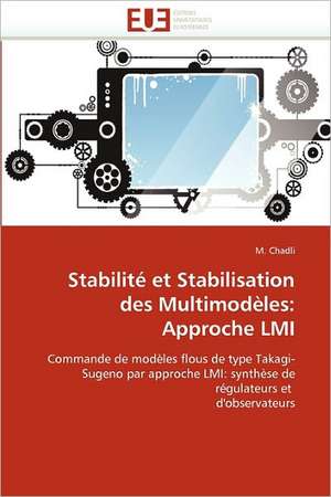 Stabilite Et Stabilisation Des Multimodeles: Approche LMI de M. Chadli