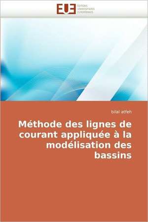 Methode Des Lignes de Courant Appliquee a la Modelisation Des Bassins: Approche LMI de bilal atfeh