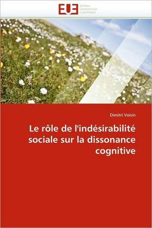 Le rôle de l'indésirabilité sociale sur la dissonance cognitive de Dimitri Voisin