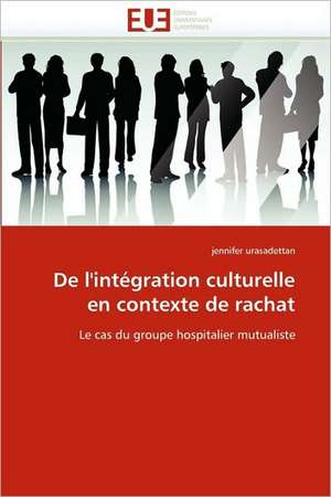 de L''Integration Culturelle En Contexte de Rachat: Le Role Des Comportements de Sante de jennifer urasadettan