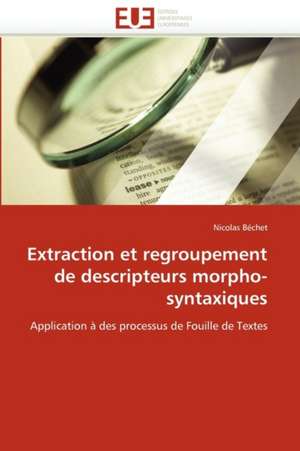 Extraction et regroupement de descripteurs morpho-syntaxiques de Nicolas Béchet