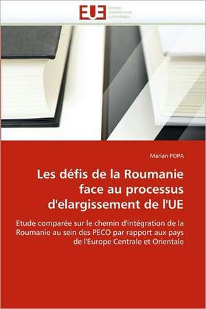 Les Defis de La Roumanie Face Au Processus D''Elargissement de L''Ue: Commande Longitudinale Et Techniques de Perception de Marian Popa