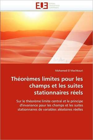 Théorèmes limites pour les champs et les suites stationnaires réels de Mohamed El Machkouri