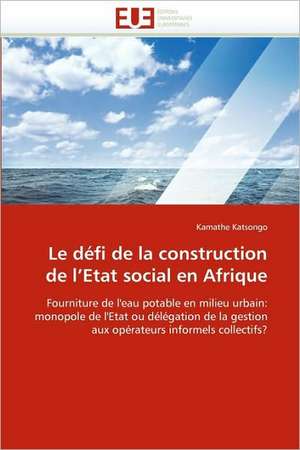 Le défi de la construction de l'Etat social en Afrique de Kamathe Katsongo