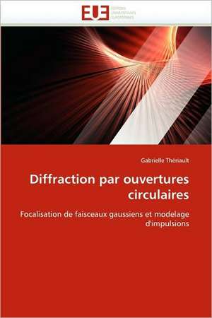 Diffraction par ouvertures circulaires de Gabrielle Thériault