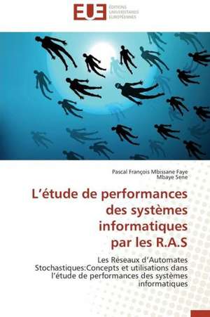 L Etude de Performances Des Systemes Informatiques Par Les R.A.S: Entre Efficacite Et Equite de Pascal François Mbissane Faye