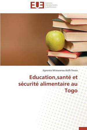 Education, Sante Et Securite Alimentaire Au Togo