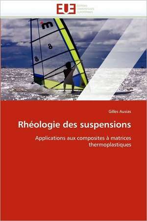 Rhéologie des suspensions de Gilles Ausias