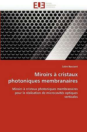 Miroirs à cristaux photoniques membranaires de Salim Boutami