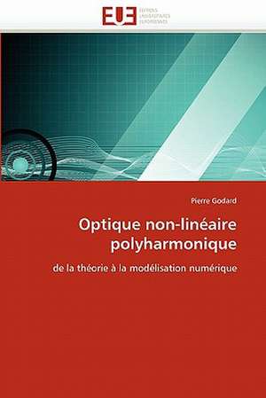 Optique non-linéaire polyharmonique de Pierre Godard