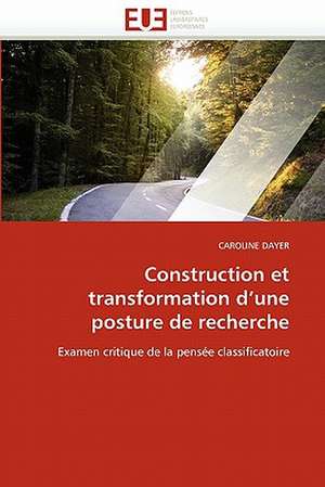 Construction Et Transformation D''Une Posture de Recherche: Un Cours En Ligne de CAROLINE DAYER