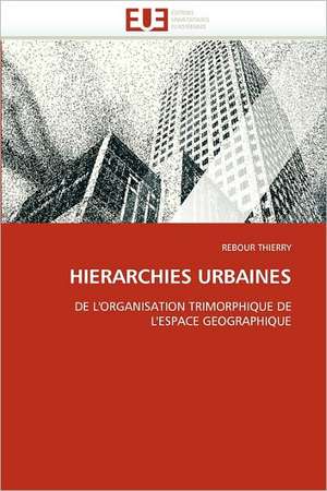 HIERARCHIES URBAINES de REBOUR THIERRY