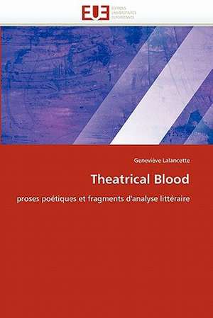 Theatrical Blood de Geneviève Lalancette