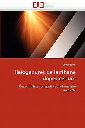 Halogenures de Lanthane Dopes Cerium: Auto-Financement de Soins de Sante, ''Social-Re'' de Olivier Sellès