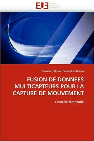 Fusion de Donnees Multicapteurs Pour La Capture de Mouvement de Salmeron-Quiroz Bernardino Benito