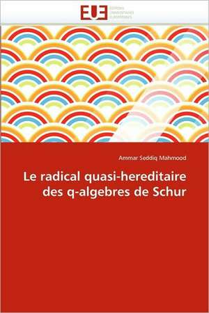 Le radical quasi-hereditaire des q-algebres de Schur de Ammar Seddiq Mahmood